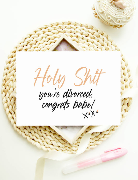 Divorce Break Up Card For Friends and Sister holy Shit