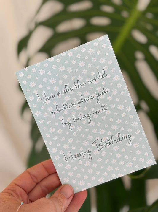 Happy Birthday Card - You Make The World Better